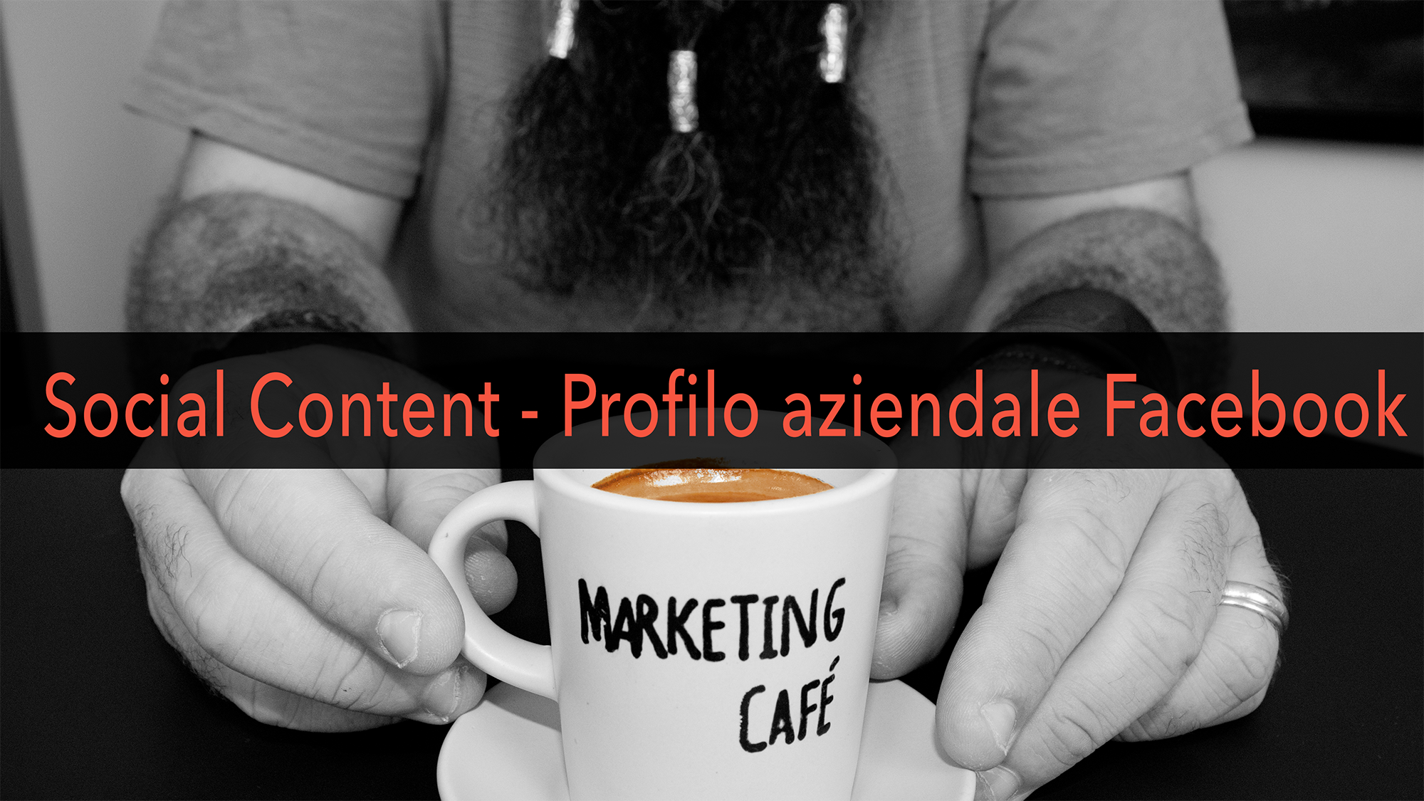 Marketing Café - Come creare contenuti social efficaci - Profilo aziendale su Facebook